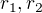 $r_1,r_2$