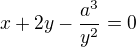 $x+2y-\frac{a^3}{y^2}=0$