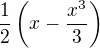 $\frac{1}{2}\left(x-\frac{x^{3}}{3}\right)$