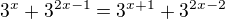 $3^{x}+3^{2x-1}=3^{x+1}+3^{2x-2}$