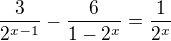 $\frac{3}{2^{x-1}}-\frac{6}{1-2^x}=\frac{1}{2^x}$