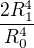 $\frac{2R_1^4}{R_0^4}$