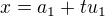 $x=a_1+tu_1$
