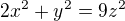 $2x^2 + y^2 = 9z^2$