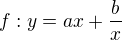 kopírovat do textarea $f: y=ax+\frac{b}{x}$