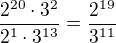 kopírovat do textarea $\frac{2^{20}\cdot 3^2}{2^1\cdot 3^{13}}=\frac{2^{19}}{3^{11}}$