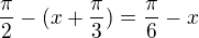 $\frac {\pi}{2}-(x+\frac {\pi}{3})=\frac{\pi}{6}-x$