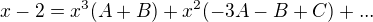 kopírovat do textarea $x-2=x^3(A+B)+x^2(-3A-B+C)+...$