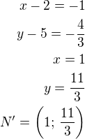 $x-2=-1\\y-5=-\frac 43\\x=1\\y=\frac{11}{3}\\N'=\left(1;\,\frac{11}{3}\right)$