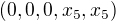 $(0,0,0,x_5,x_5)$