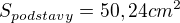 $S_{podstavy}=50,24cm^{2}$