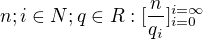 $n;i\in N; q\in R: [\frac{n}{q_i}] _{i=0}^{i=\infty} $