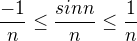 $\frac{-1}n \leq \frac{sin n}n \leq \frac1n $