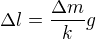 $\Delta l=\frac{\Delta m}{k}g$