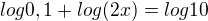 $log 0,1 + log (2x)=log 10$