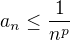 $a_n\le\frac{1}{n^p}$