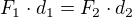 $F_{1}\cdot d_{1}=F_{2}\cdot d_{2}$