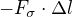 $-F_{\sigma }\cdot \Delta l$