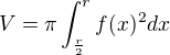 $V = \pi \int_{\frac r 2}^{r} f(x)^2 dx$