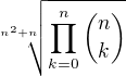 $\sqrt[n^2+n]{\prod^{n}_{k=0}\binom{n}{k}}$