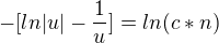 $-[ln|u|-\frac{1}{u}]=ln(c*n)$