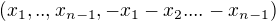 $(x_{1} , .., x_{n-1}, -x_{1} -x_{2}.... - x_{n-1})$