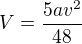 $V=\frac{5av^2}{48}$