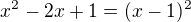 $x^{2}-2x+1=(x-1)^{2}$