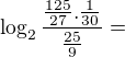 $\log_{2}\frac{\frac{125}{27}.\frac{1}{30}}{\frac{25}{9}}=$