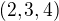 $(2,3,4)$