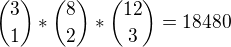 ${3 \choose 1} * {8 \choose 2}*{12 \choose 3} = 18480$