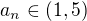 $a_n\in(1,5)$