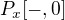 $P_x [-,0]$