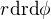 $r\mathrm{drd}\phi$