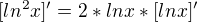 $[ln^2x]' = 2*lnx*[lnx]' $