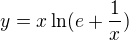 $y=x\ln(e+{\frac{1}{x}})$