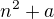 $n^2 + a$