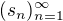 $(s_{n})^{\infty }_{n=1}$