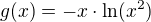 $g(x) = - x\cdot \ln(x^2)$