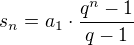 $s_n = a_1 \cdot \frac{q^n -1}{q-1}$