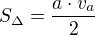$S_\Delta=\frac {a\cdot v_a}2$