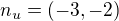 $n_u=(-3,-2)$