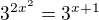 $3^{2x^{2}}=3^{x+1}$