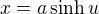 $x=a\sinh{u}$
