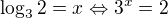 $\log_{3}2=x\Leftrightarrow 3^{x}=2$