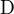 $\mathrm{D}$