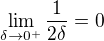 $\lim_{\delta\to 0^+}\frac{1}{2\delta}=0$