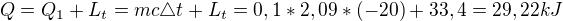 $Q=Q_{1}+L_{t} = mc\triangle t + L_{t} = 0,1*2,09*(-20)+33,4 = 29,22 kJ$
