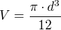 $V=\frac {\pi \cdot d^3}{12}$