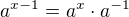 $a^{x-1}=a^x\cdot a^{-1}$